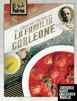 El Padrino: El Libro de Cocina de la Familia Corleone