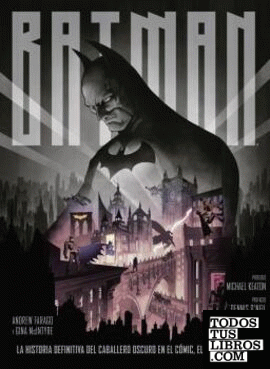 Batman: la historia definitiva del caballero oscuro en el cómic, el cine y más allá