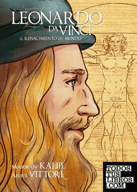 Leonardo da Vinci. El renacimiento del mundo