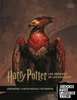 Harry Potter: los archivos de las películas 5. Compañeros, plantas mágicas y metamorfos