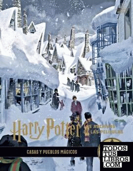 Harry Potter: Los archivos de las películas 10. Casas y pueblos mágicos