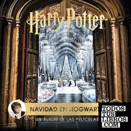 HARRY POTTER: NAVIDAD EN HOGWARTS. UN ALBUM DE LAS PELICULAS