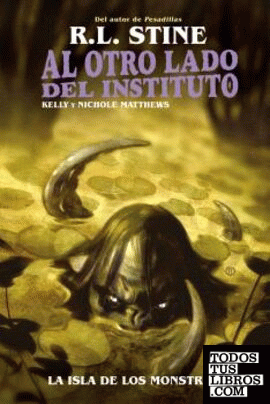 AL OTRO LADO DEL INSTITUTO. LA ISLA DE LOS MONSTRUOS