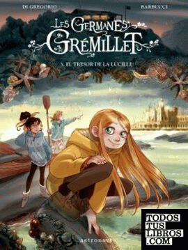 LES GERMANES GRÉMILLET 3. EL TRESOR DE LA LUCILLE