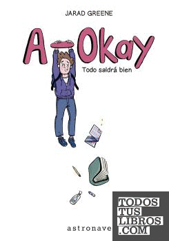 A-OKAY. TODO SALDRÁ BIEN