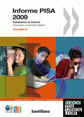INFORME PISA 2009 ESTUDIANTES POR INTERNET VOLUMEN VI OCDE SANTILLANA