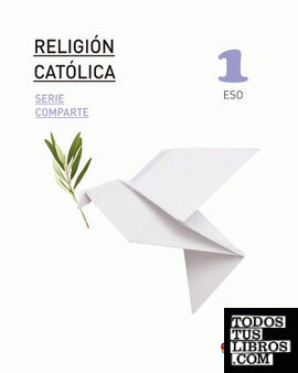 RELIGION CATOLICA SERIE COMPARTE 1 ESO