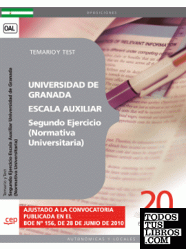 Segundo Ejercicio Escala Auxiliar Universidad de Granada (Normativa Universitaria). Temario y Test