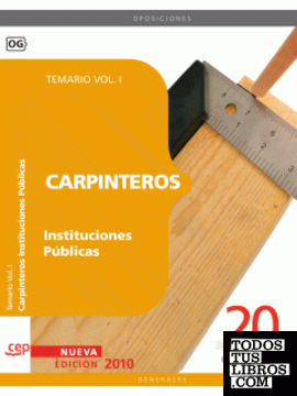 Carpinteros Instituciones Públicas. Temario Vol. I.