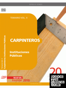 Carpinteros Instituciones Públicas. Temario Vol. II.