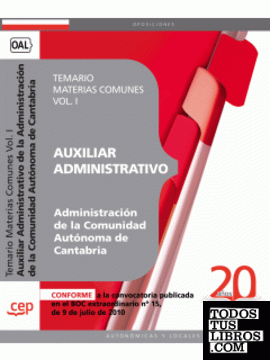 Auxiliar Administrativo de la Administración de la Comunidad Autónoma de Cantabria. Temario Materias Comunes Vol. I.