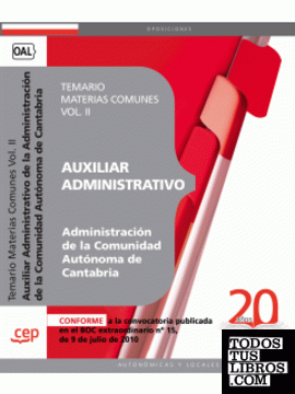 Auxiliar Administrativo de la Administración de la Comunidad Autónoma de Cantabria. Temario Materias Comunes Vol. II.