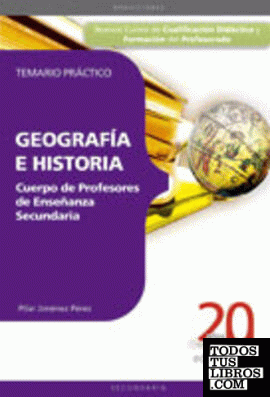 Cuerpo de Profesores de Enseñanza Secundaria, geografía e historia. Temario práctico