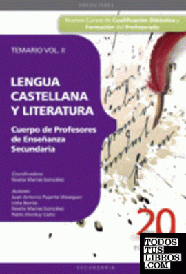 CUERPO DE PROFESORES DE ENSEÑANZA SECUNDARIA. LENGUA CASTELLANA Y LITERATURA. TEMARIO VOL. II.