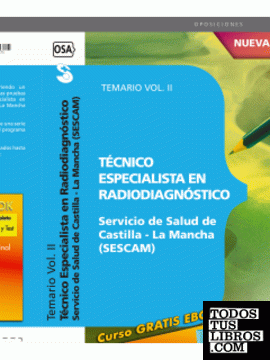 Técnico Especialista en Radiodiagnóstico. Servicio de Salud de Castilla-La Mancha (SESCAM). Temario Vol. II.