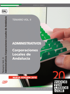 Administrativos Corporaciones Locales de Andalucía. Temario Vol. II.
