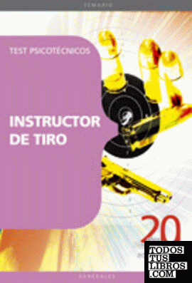 INSTRUCTOR DE TIRO. TEST PSICOTÉCNICOS