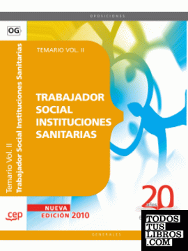 Trabajador Social Instituciones Sanitarias. Temario Vol. II.