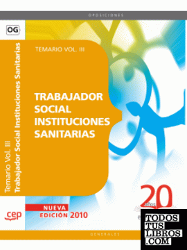 Trabajador Social Instituciones Sanitarias. Temario Vol. III.