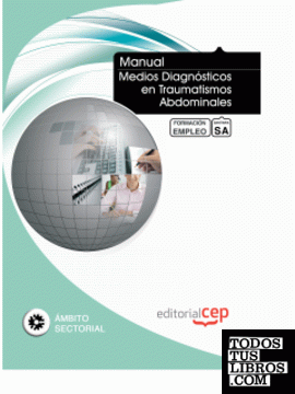 Manual Medios Diagnósticos en Traumatismos Abdominales. Formación para el Empleo