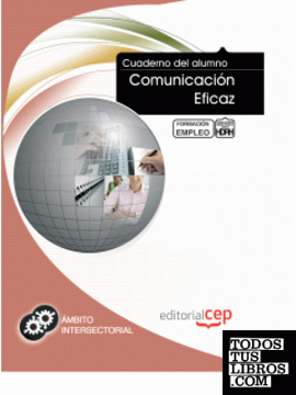 Cuaderno del Alumno Comunicación Eficaz. Formación para el Empleo