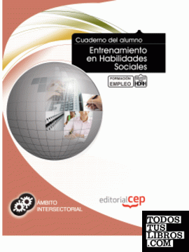 Cuaderno del Alumno Entrenamiento en Habilidades Sociales. Formación para el Empleo
