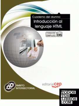 Cuaderno del Alumno Introducción al lenguaje HTML. Formación para el Empleo
