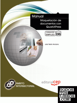Manual Maquetación de documentos con QuarkXPress. Formación para el Empleo