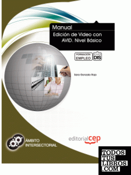 Manual Edición de Video con AVID. Nivel Básico. Formación para el Empleo
