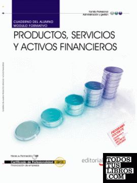 Cuaderno del Alumno Productos, servicios y activos financieros. Certificados de Profesionalidad