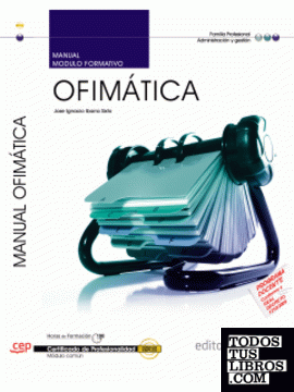 Manual Ofimática (MF0233_2:Transversal). Certificados de Profesionalidad