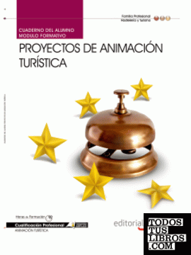 Cuaderno del Alumno Proyectos de Animación Turística. Cualificaciones Profesionales