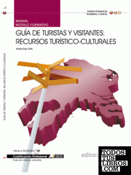 Manual Guía de turistas y visitantes: Recursos turístico-culturales. Cualificaciones Profesionales
