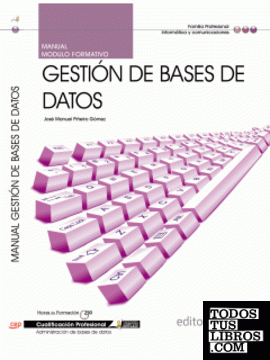 Manual Gestión de bases de datos. Cualificaciones Profesionales