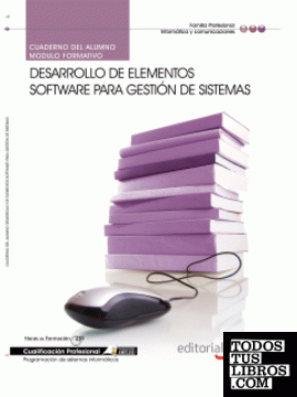 Cuaderno del Alumno Desarrollo de elementos software para gestión de sistemas. Cualificaciones Profesionales