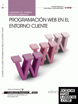 Cuaderno del Alumno Programación web en el entorno cliente. Cualificaciones Profesionales