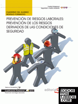 Cuaderno del Alumno Prevención de Riesgos Laborales: Prevención de los riesgos derivados de las condiciones de seguridad. Cualificaciones Profesionales