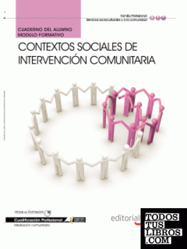 Cuaderno del Alumno Contextos sociales de intervención comunitaria. Cualificaciones Profesionales