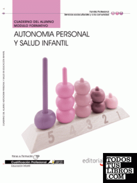 Cuaderno del Alumno Autonomía personal y salud Infantil. Cualificaciones Profesionales