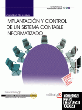 Cuaderno del Alumno Implantación y Control de un Sistema Contable Informatizado. Certificados de Profesionalidad