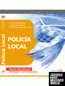 Policía Local. Test Psicotécnicos, de Personalidad y Entrevista Personal. Vol. I
