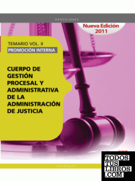 Cuerpo de Gestión Procesal y Administrativa de la Administración de Justicia. Promoción Interna. Temario Vol. II.