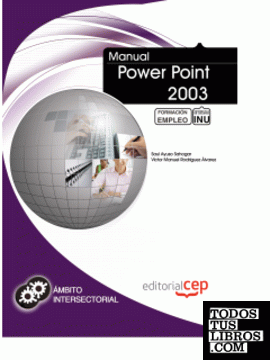 Manual Power Point 2003. Formación para el Empleo