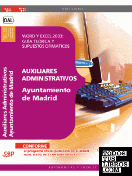 Auxiliares Administrativos Ayuntamiento de Madrid. Word y Excel 2003: Guía teórica y supuestos ofimáticos