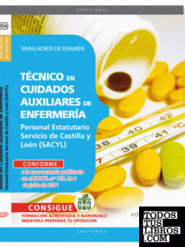Técnicos en Cuidados Auxiliares de Enfermería Personal Estatutario Servicio de Castilla y León (SACYL). Simulacros de examen