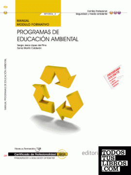 Manual Programas de educación ambiental (MF0806_3). Certificados de Profesionalidad. Interpretación y Educación Ambiental (SEAG0109)