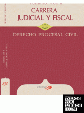 Carrera Judicial y Fiscal. Derecho Procesal Civil. Temario Vol. II