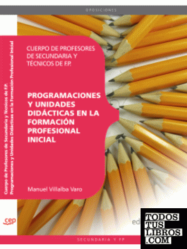 Cuerpo de Profesores de Secundaria y Técnicos de F.P. Programaciones y Unidades Didácticas en la Formación Profesional Inicial