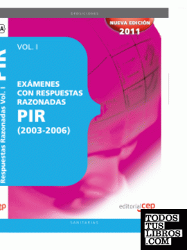 Exámenes PIR con Respuestas Razonadas (2003-2006) Vol I
