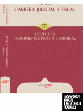Carrera Judicial y Fiscal. Derecho Administrativo y Laboral. Temario